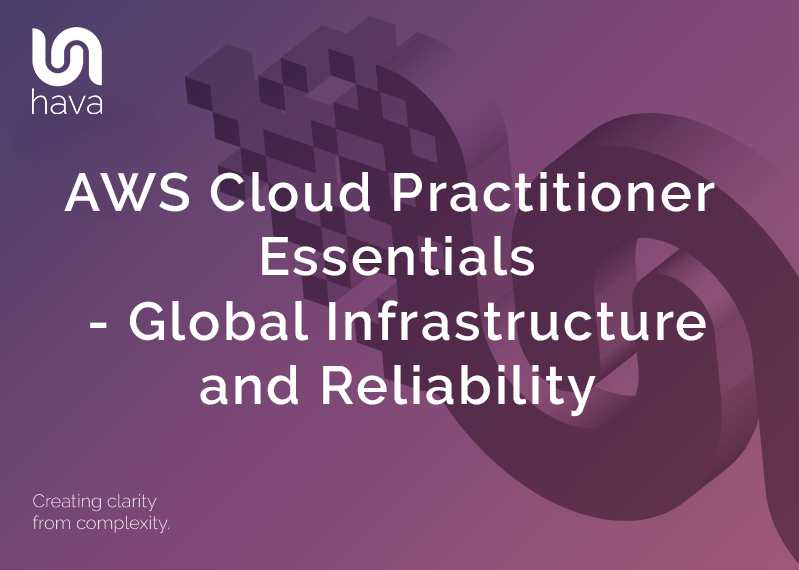 AWS Cloud Practitioner Essentials - Global Infrastructure and Reliability