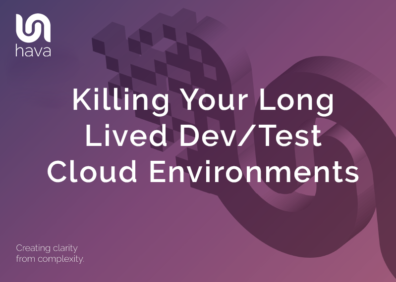 Killing Your Lon Lived Dev Test Environments