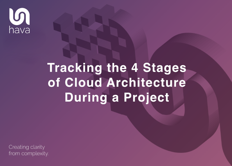 Tracking the 4 stages of cloud architecture during a project