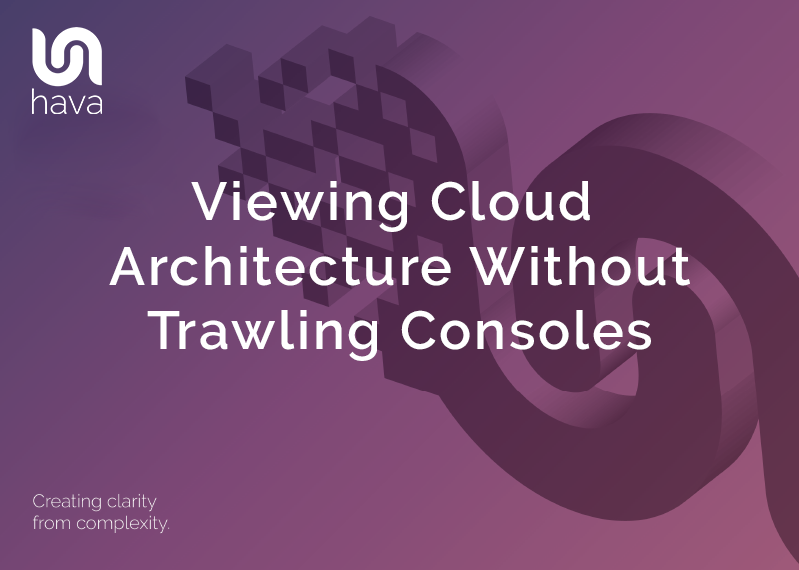 Viewing Cloud Architecture Without Trawling Consoles